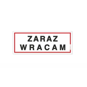 TABLICZKA 21X8 ZARAZ WRACAM